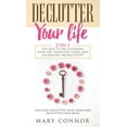 thumbnail image 1 of Declutter Your Life: The Keys To Decluttering Your Life, Reducing Stress And Increasing Productivity: Includes Declutter Your Home and Declutter Your Mind (Hardcover), 1 of 1