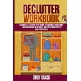 thumbnail image 1 of Declutter Workbook: A complete Step - by - Step Guide to Organize Your Mind and Your Home in 30 Days. Includes Worksheets and Strategies, 1 of 1
