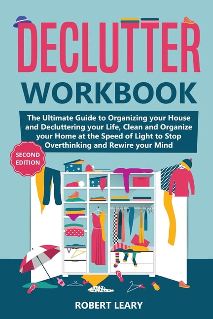 Declutter Workbook : The Ultimate Guide to Organizing your House and ...