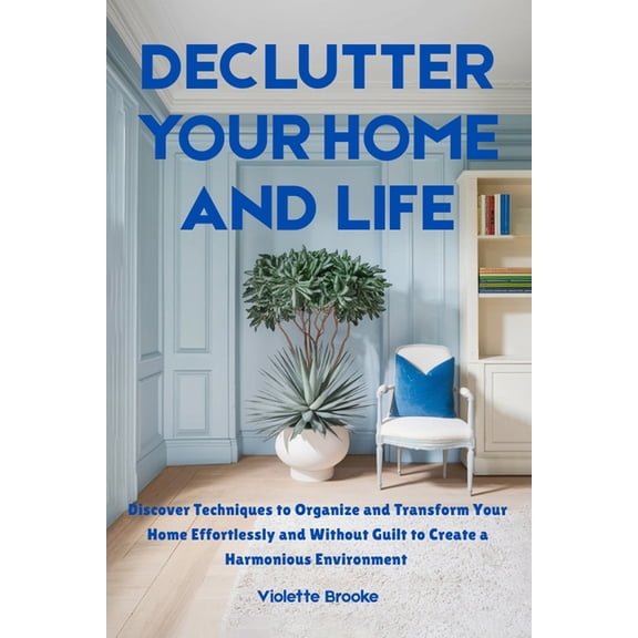 Declutter Your Home and Life, (Paperback)