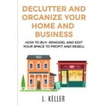 thumbnail image 1 of Real Estate Home & Business: Declutter and Organize Your Home and Business: How to buy, remodel and edit your space to profit and resell DOUBLE BOOK (Paperback), 1 of 1