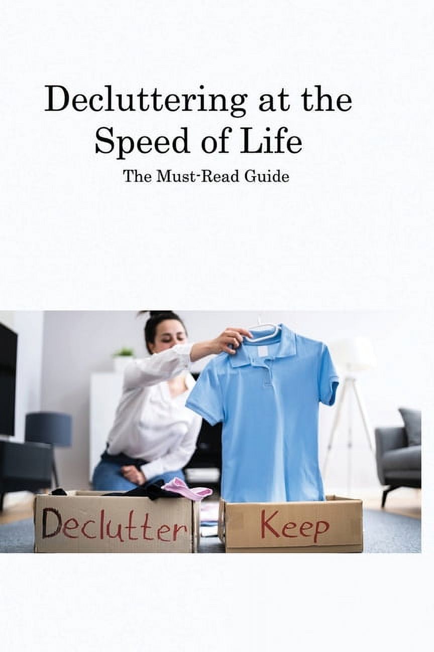 Decluttering at the Speed of Life The MustRead Guide (Paperback)