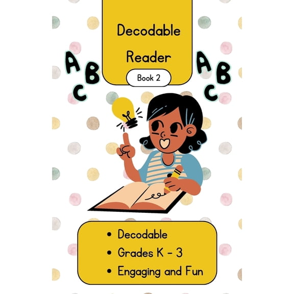 Decodable Reader Decodable Reader: 8 Entry level, Easy to Decode, Short Stories Supporting Phonological Awareness, Book 2, (Paperback)