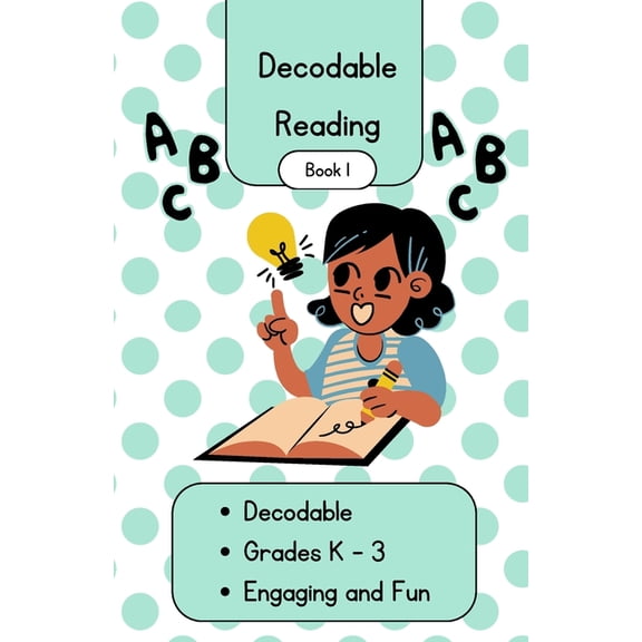 Decodable Reader Decodable Reading: 5 Entry level, Easy to Decode, Short Stories Supporting Phonological Awareness, Book 1, (Paperback)