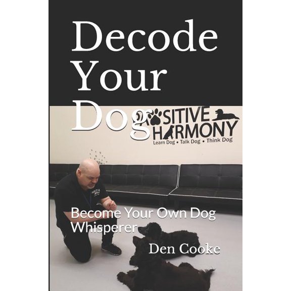 Pre-Owned Decode Your Dog: Become Your Own Dog Whisperer (Paperback)