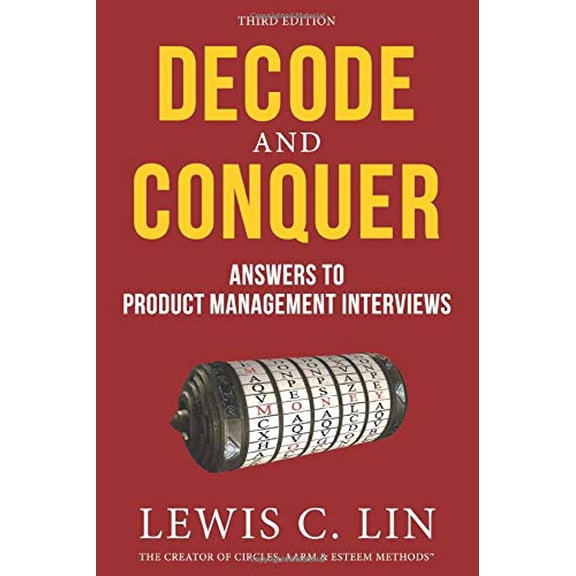 Pre-Owned Decode and Conquer: Answers to Product Management Interviews (Paperback) 0998120499 9780998120492