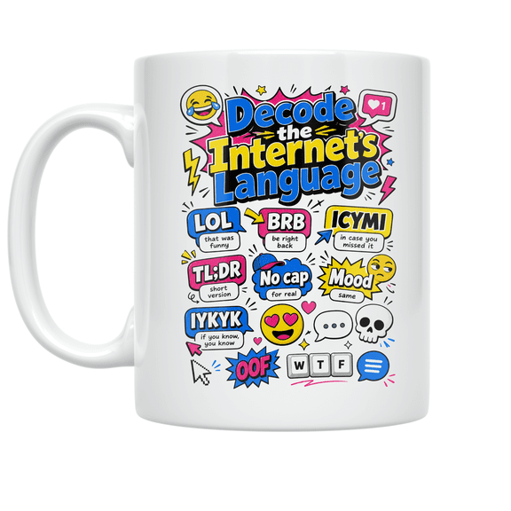 Decode the Internet's Language - Meme Culture Enthusiast - 11 oz Ceramic Coffee Mug