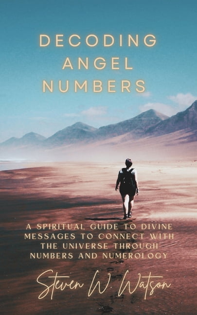 Numbers Connecting Decoding Decoding Angel Numbers: A spiritual guide to divine messages to connect ...
