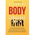 thumbnail image 1 of Decoding Body Language: How to Speed-Reading People and Decode Nonverbal Communication in Life, Love, and Work. A Big Jo, 1 of 1