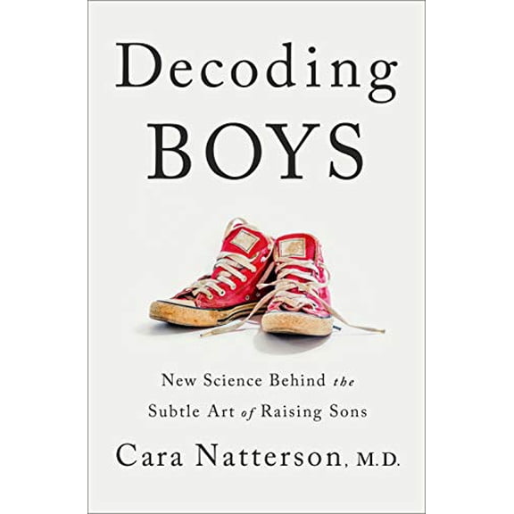 Pre-Owned Decoding Boys: New Science Behind the Subtle Art of Raising Sons (Hardcover) by Cara Natterson