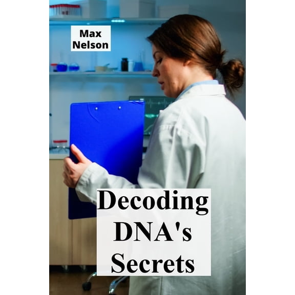 Decoding DNA's Secrets: Genetic Engineering, Personalized Medicine, and Bioethical Considerations, (Paperback)