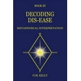 thumbnail image 1 of Decoding Dis-Ease: Metaphysical Interpretation, (Paperback), 1 of 1