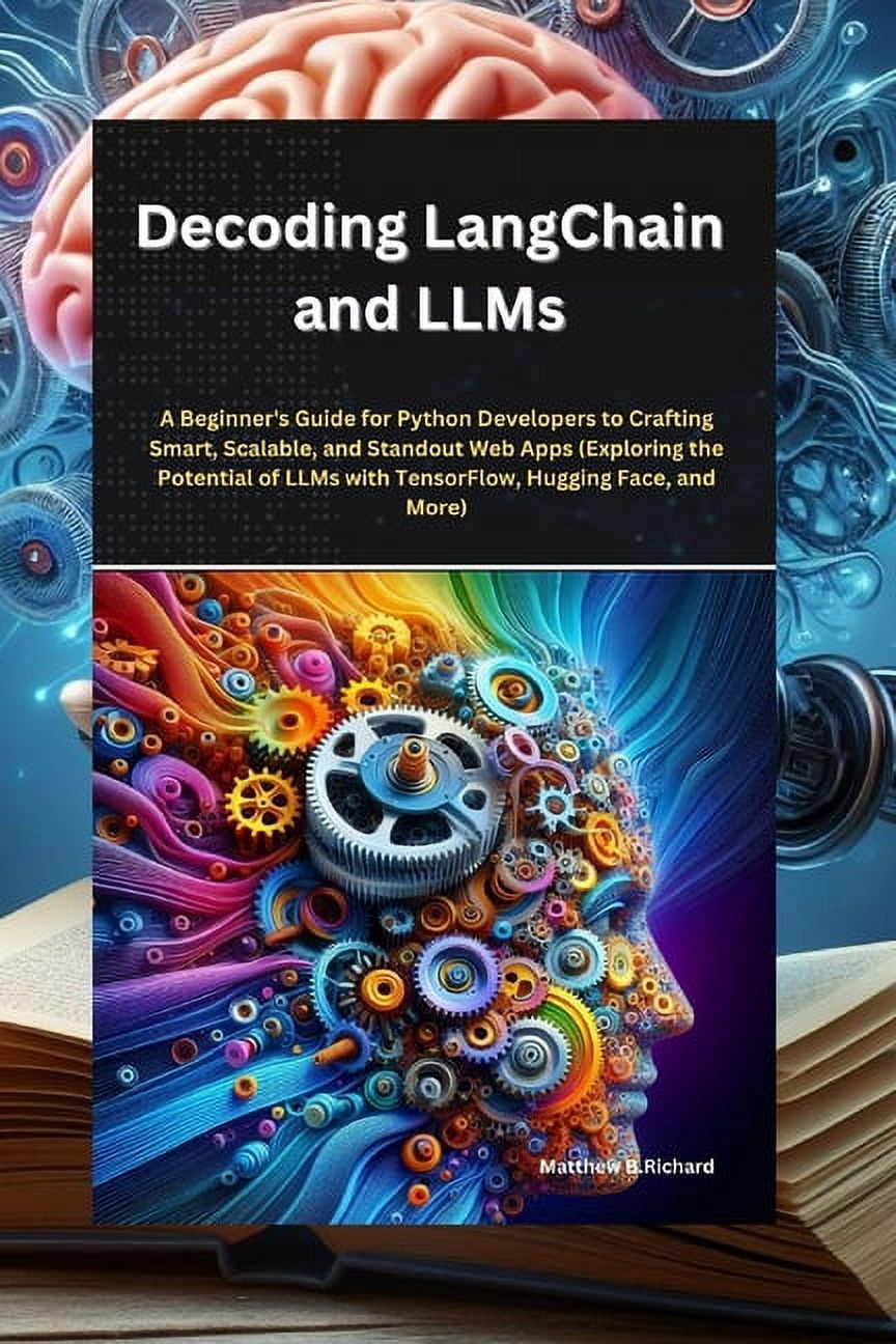 Decoding LangChain and LLMs: : A Beginner's Guide for Python Developers ...