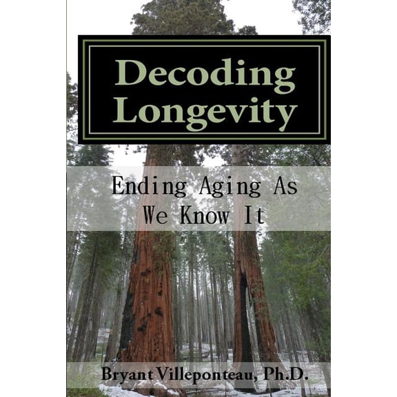Decoding Longevity: Ending Aging As We Know It (Paperback)