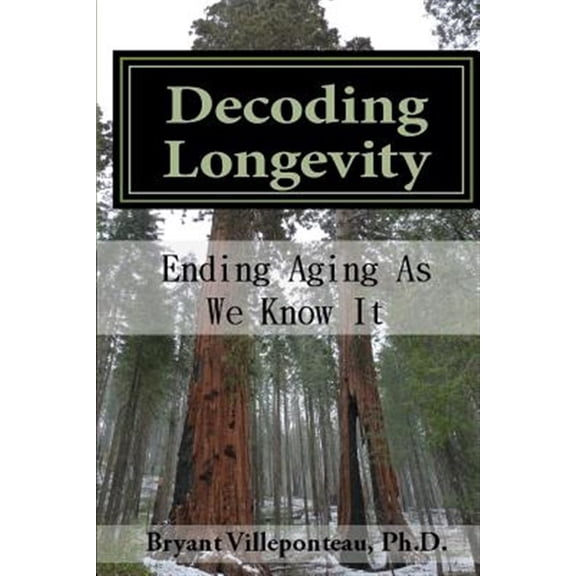 Pre-Owned Decoding Longevity: Ending Aging As We Know It Paperback