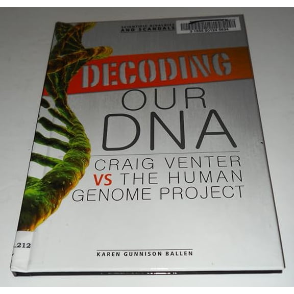 Pre-Owned Decoding Our DNA: Craig Venter vs the Human Genome Project (Library Binding) 0761354891 9780761354895