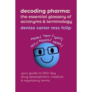 Decoding Pharma The Essential Glossary of Acronyms and Terminology, Paperback