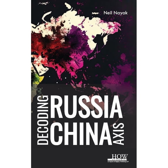 Decoding Russia-China Axis, (Hardcover)