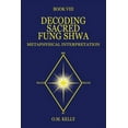 thumbnail image 1 of Decoding Sacred Fung Shwa: Metaphysical Interpretation (Paperback), 1 of 1