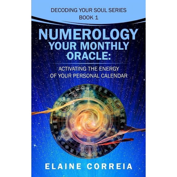 Pre-Owned Decoding Your Soul: Numerology Your Monthly Oracle: Activating The Energy Of Your Personal Calendar (Paperback)