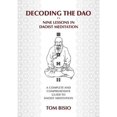 thumbnail image 1 of Pre-Owned Decoding the DAO: Nine Lessons in Daoist Meditation: A Complete and Comprehensive Guide to Daoist Meditation, 9781478703945, 1478703946, Paperback,, 1 of 1