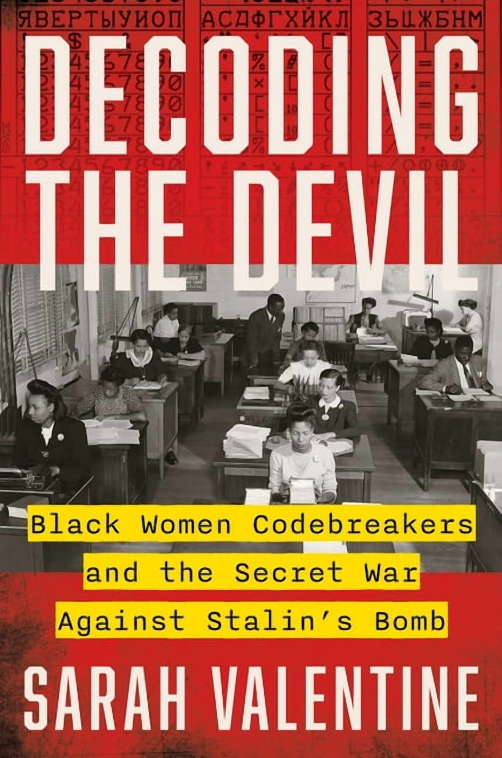 Decoding the Devil: Black Women Codebreakers and the Secret War Against ...