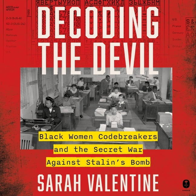Decoding the Devil: Black Women Codebreakers and the Secret War Against Stalin's Bomb, (Audiobook)