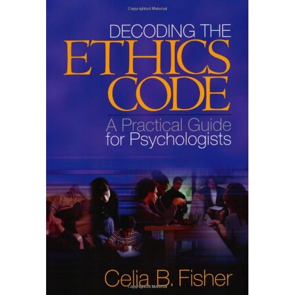 Pre-Owned Decoding the Ethics Code: A Practical Guide for Psychologists (Paperback) 0761926194 9780761926191