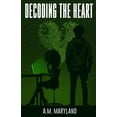 thumbnail image 1 of Decoding the Heart: The Cyber Huntress Chronicles, Book 1, (Paperback), 1 of 1