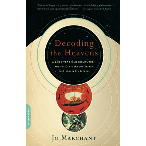 Pre-Owned Decoding the Heavens: A 2,000-Year-Old Computer -- And the Century-Long Search to Discover Its Secrets (Paperback) 0306818612 9780306818615
