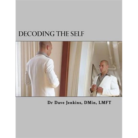 Decoding the Self : A Self-Awareness Workbook