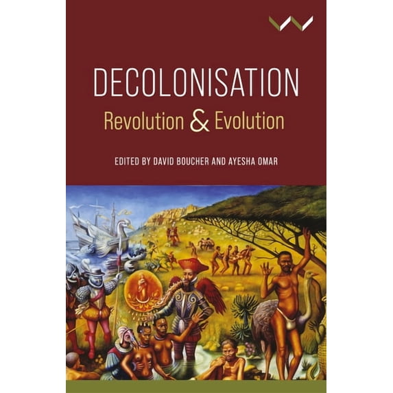 Decolonisation: Revolution and Evolution, (Hardcover)