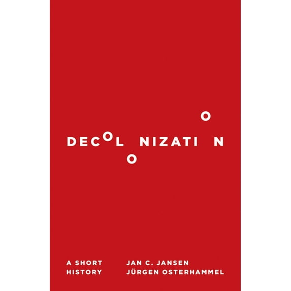 Decolonization: A Short History, (Hardcover)