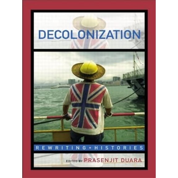 Pre-Owned Decolonization: Perspectives from Now and Then (Rewriting Histories) Paperback