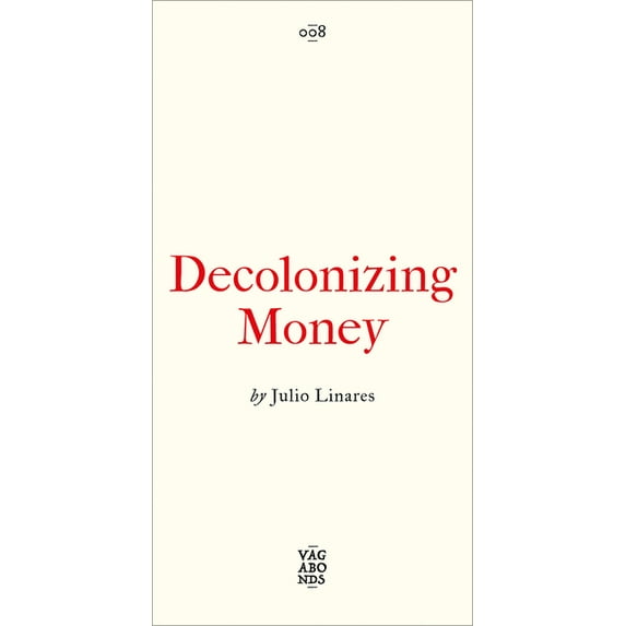 Vagabonds Decolonizing Money, (Paperback)