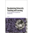 thumbnail image 1 of Decolonizing University Teaching and Learning: An Entry Model for Grappling with Complexities, (Hardcover), 1 of 1