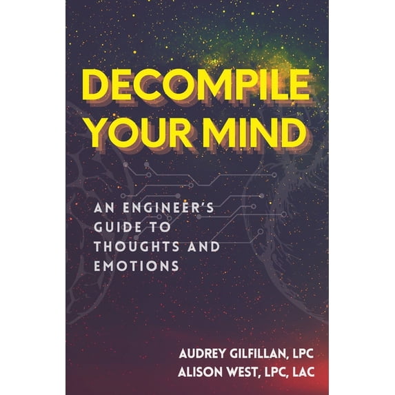 Android Decompile Decompile Your Mind: An Engineer's Guide to Thoughts and Emotions ...