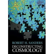 Deconstructing Cosmology, Hardcover
