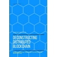 thumbnail image 1 of Deconstructing Distributed Blockchain, (Paperback), 1 of 1