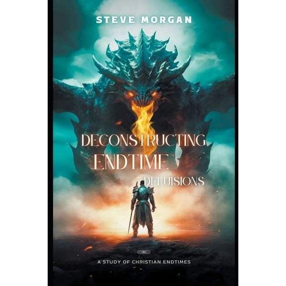 Deconstructing Endtime Delusions (A study of Christian Endtimes), (Paperback)