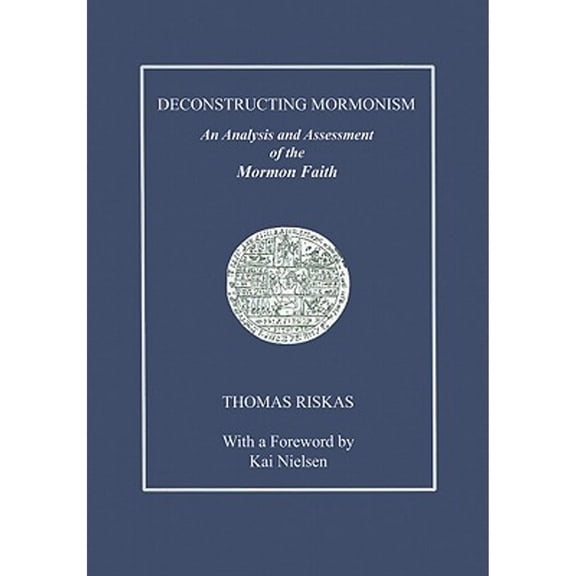 Pre-Owned Deconstructing Mormonism: An Analysis and Assessment of the Mormon Faith (Paperback) 1578840074 9781578840076