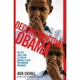 thumbnail image 1 of Deconstructing Obama : The Life, Loves, and Letters of America's First Postmodern President (Paperback), 1 of 1