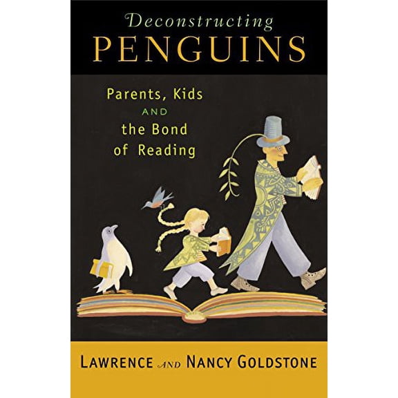 Pre-Owned Deconstructing Penguins: Parents, Kids, and the Bond of Reading (Paperback) 0812970284 9780812970289