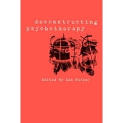Deconstructing Psychotherapy, Paperback
