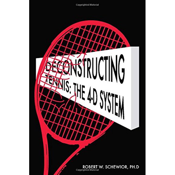 Pre-Owned Deconstructing Tennis:The 4-D System (Paperback) 0692865152 9780692865156