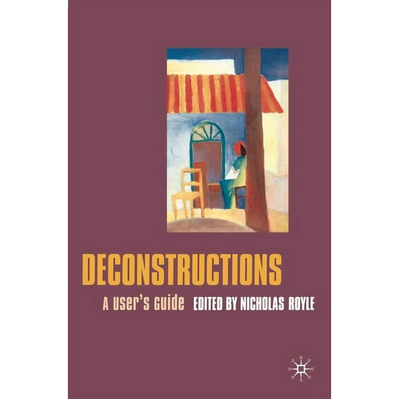 Deconstructions: A User's Guide, (Paperback)