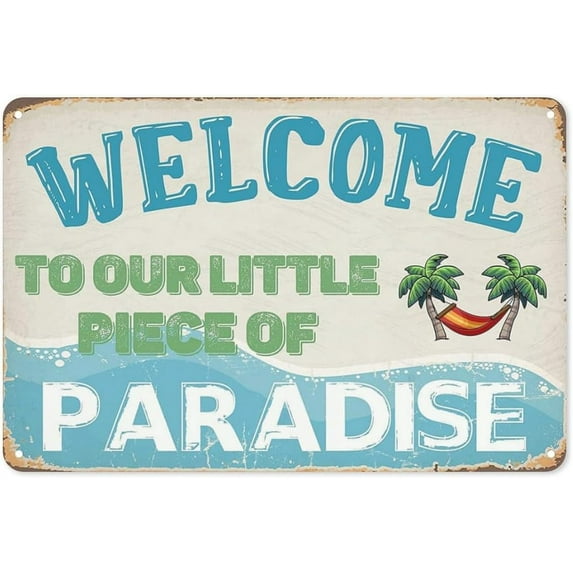 Decor Funny Vintage Tin Signs Retro Metal Signs For Home Wall, Backyard, Cafes, Bar, Man Cave - Welcome To Our Little Piece Of Paradise 12 x 8 inch