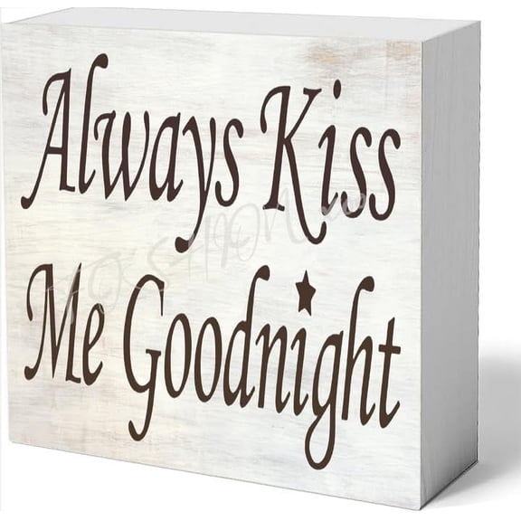 Decor Sign Always Kiss Me Goodnight E Romantic Sign Wood Box Sign Rustic Wooden Box Sign Farmhouse Home Office Desk Shelf Decor (5 X 5 Inch)