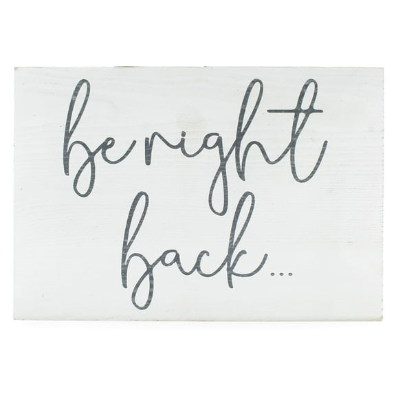 Decorae Be Right Back Sign (White w/ Gray Script); Wood Sign, Free-Standing or Hanging Wooden Rustic Style Office Sign