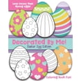 thumbnail image 1 of Decorated by Me Decorated By Me! Easter Egg Edition: Coloring Book Fun For Kids and Adults: Cute and Festive - And Less Messy Than Dyein, (Paperback), 1 of 1